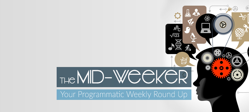 The Mid-Weeker: Mobile Opportunities, Remarketing & Programmatic Efficiency.