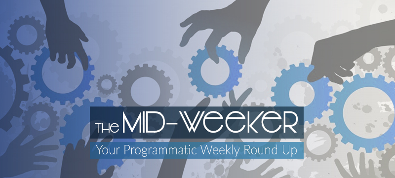 The Mid-Weeker: Programmatic Native, First-Party Data & Last Click Attribution