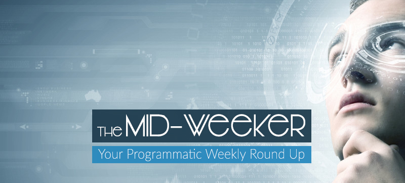 The Mid-Weeker: Business Insider Update Programmatic Advertising Report, Brands Drive Programmatic Spend & What Marketers Need To Know About Facebook Ad Changes